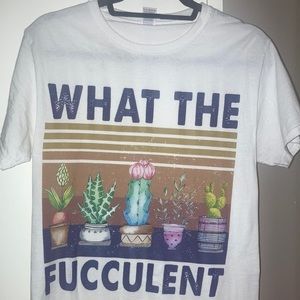 What the Fucculent T-shirt